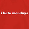 I Hate Mondays - Slogan Printed T - shirt for Men